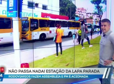 Alô Juca: Estação da Lapa parada, rodoviários Fazem assembleia e PM é acionada